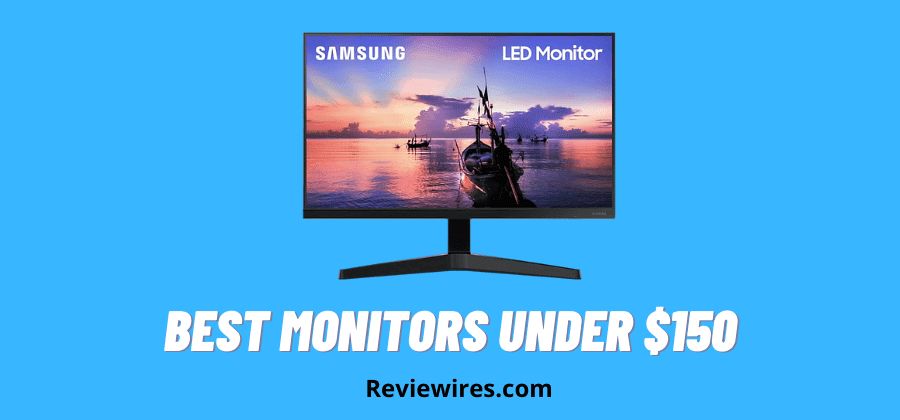 9 Best Monitors Under $150
