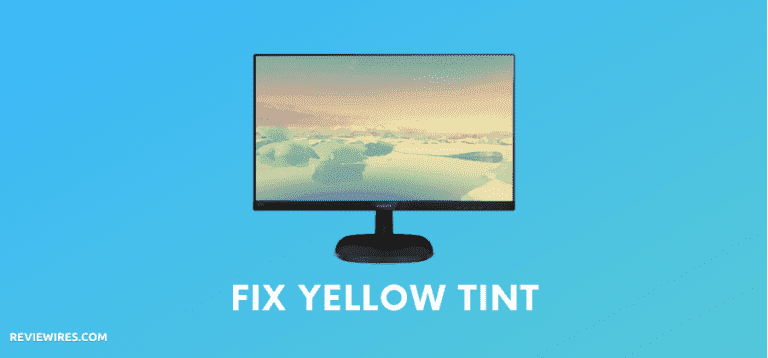 3 Methods to Fix a Yellow Tint on your Monitor Easily
