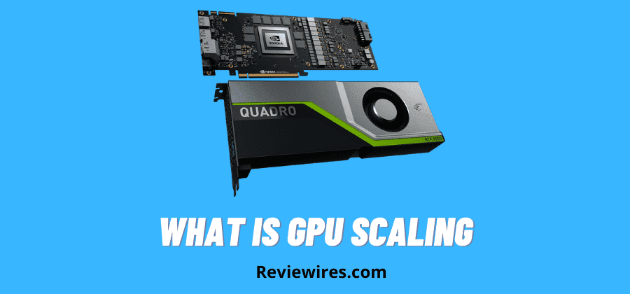 What is GPU Scaling – How to Turn it On or Off?