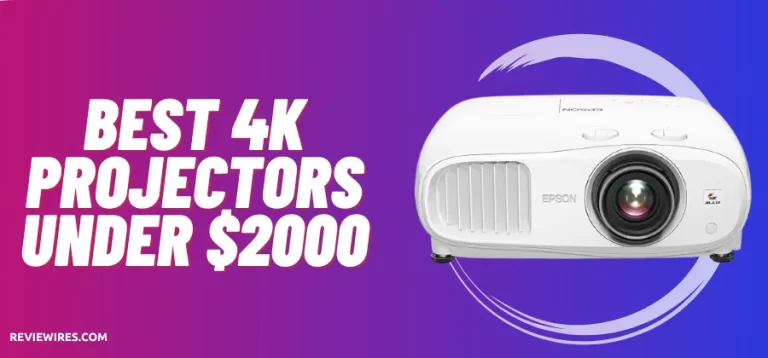 10 Best 4k projectors under $2000