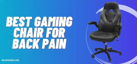 6 Best Gaming Chair For Back Pain