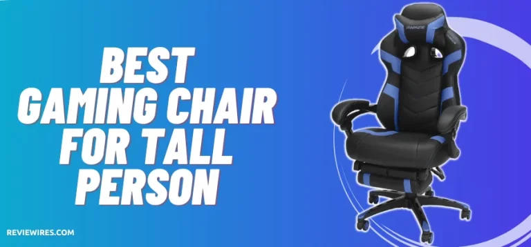 Top 5 Gaming Chairs for Tall People
