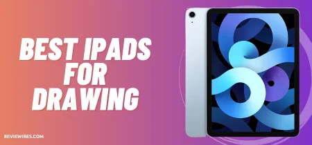 5 Best IPads for Drawing