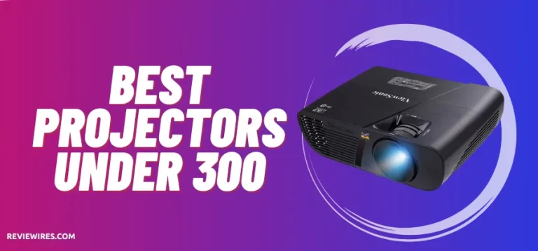 6 Best Projectors under $300