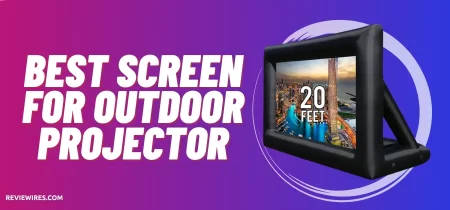 8 Best Screen for Outdoor Projector