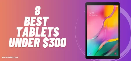 8 Best Tablets Under $300