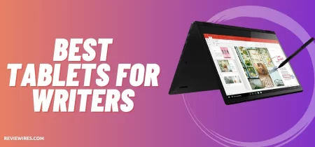 5 Best Tablets for Writers