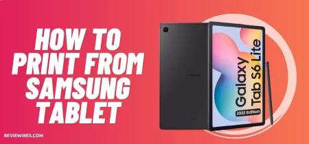 How To Print From Samsung Tablet: Wired & wireless methods!
